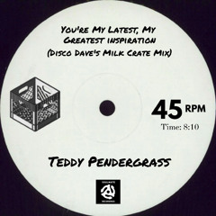 Teddy Pendergrass "You're My My Greatest Inspiration" (Disco Dave's Milk Crate Mix) [Free Download]