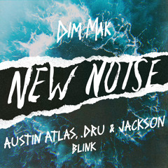 Austin Atlas, .dru, & Jackson - Blink