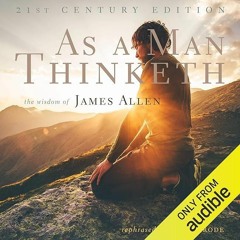 ⚡Ebook✔ As a Man Thinketh: 21st Century Edition: The Wisdom of James Allen