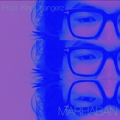 MARHABAN (Prod. KingChangerz)