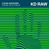 Download Video: Lucas Aguilera - Change Your Future - KD RAW 077