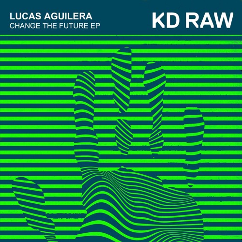 Lucas Aguilera - Change Your Future - KD RAW 077