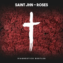 SAINt JHN - Roses (Diagnostico Bootleg) [FREE DOWNLOAD]