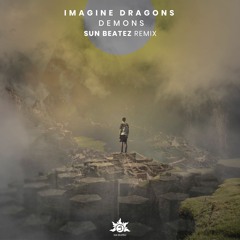 Imagine Dragons - Demons (Sun Beaterz Remix)