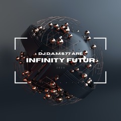 DJ D.A.M.S.77 ARÉ INFINITY FUTUR 2025
