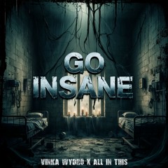 [FREE DL] Go Insane - Vinka x All In This