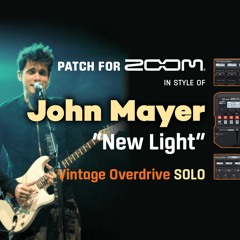 Guitar Patch Zoom MultiFX in style of John Mayer "New Light" Solo