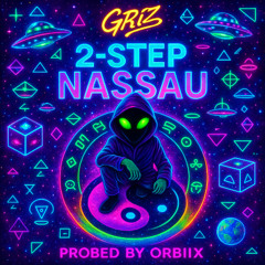 griz - 2 step nassau [probed by orbiix] (fweee dl)