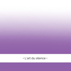 ✨ L'art du silence