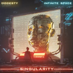 MODESTY X INFINITE SPXCE - SINGULARITY