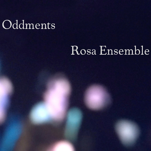 ROSA ENSEMBLE 'Nachtmuziek' from "Oddments" [Cuneiform Records]