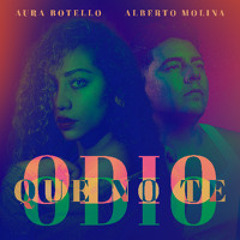 Alberto Molina/Aura Botello - Odio Que No Te Odio