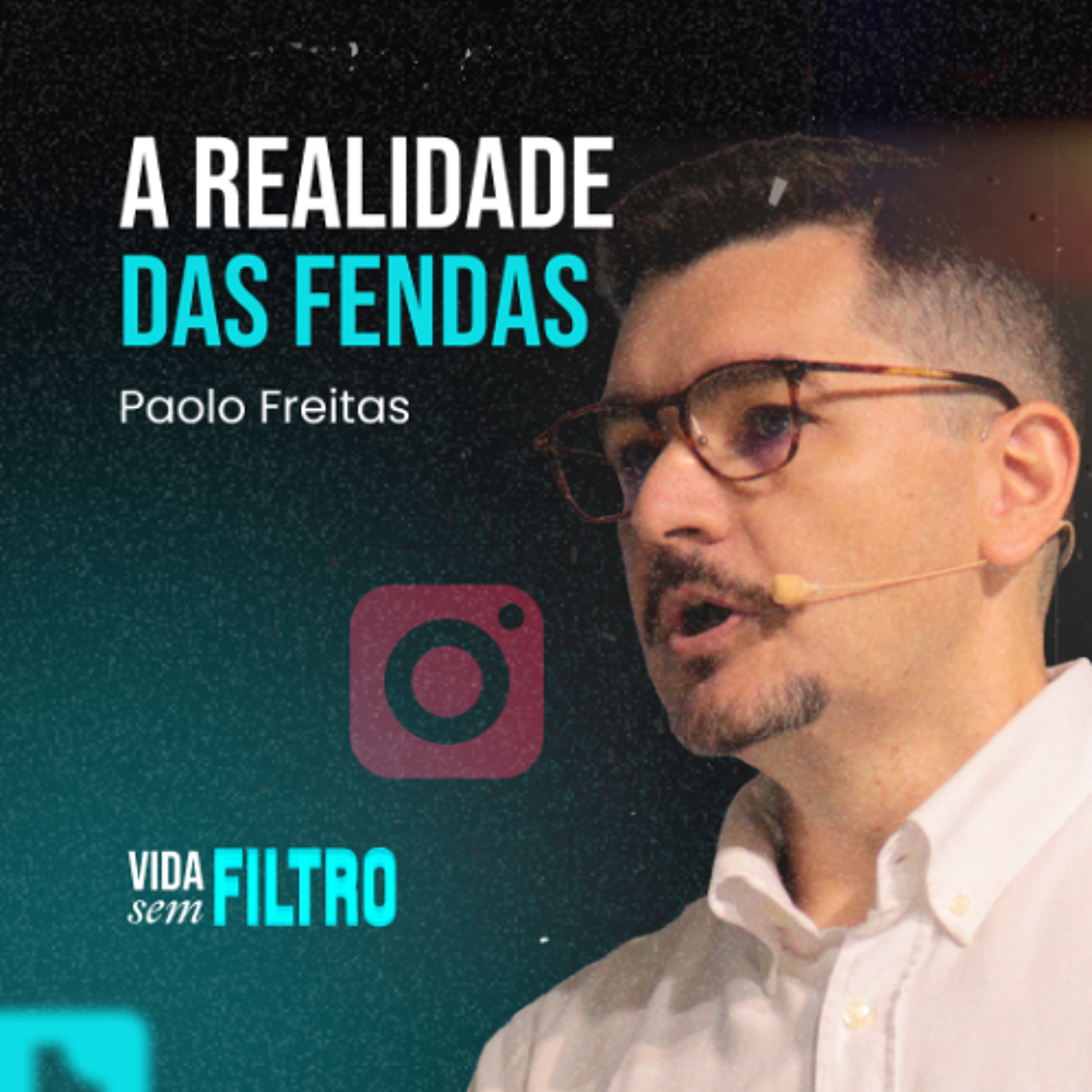 Vida sem Filtro | A Realidade das Fendas