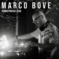 PHOBIA PODCAST 168 ||| MARCO BOVE