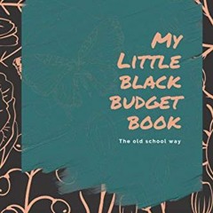 [Access] PDF 📌 My Little Black Budget Book: The Old School Way by  La Dawn PDF EBOOK