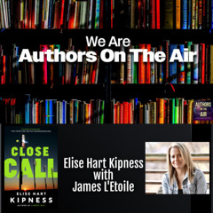 Elise Hart Kipness Close Call  Authors on the Air