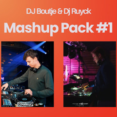 Dj Boutje & Dj Ruyck Mashup Pack#1 (FREE DOWNLOAD)