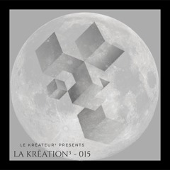 La Krēation³ - 015 By Le Krēateur³