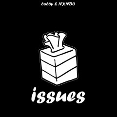 6o66y - Issues (feat. NXNDO) (Prod. Malloy X Aidan Han)