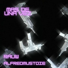 Rauw Alejandro - Mas de una vez uwu | Tech House Remix | Alfred Edit.
