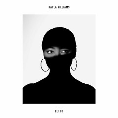 Kayla Williams - Let Go (Lyrics)