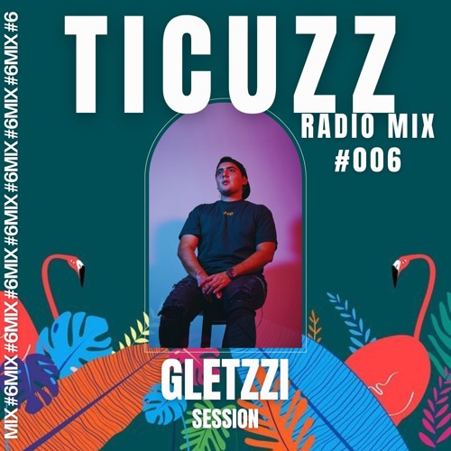 TICUZZ 006 - RADIO MIX GLETZZI