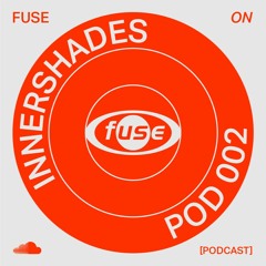 Innershades – Podcast 002