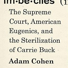 Kindle online PDF Imbeciles The Supreme Court American Eugenics and the Sterilization of Carrie