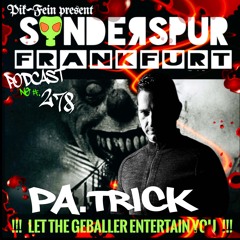 PA.TRICK @ SONDERSPUR | POD. NO# 278 - FRANKFURT | 15|09|2024