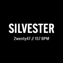 2wenty47: SILVESTER // 157 BPM