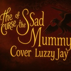 The curse of the sad mummy Spanish//  League of Legends Cover Luzzy Jay