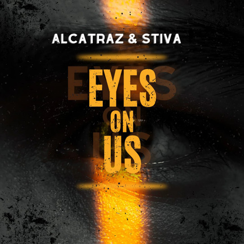 Alcatraz x Stiva - EYES ON US