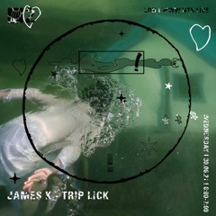 James K - Trip Lick - NTS June 2021