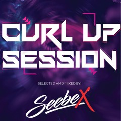 Curl Up Session - DJ SeebeX