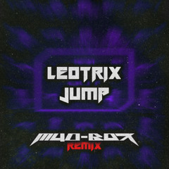 LEOTRIX - JUMP - [M4D-BOX - REMIX]