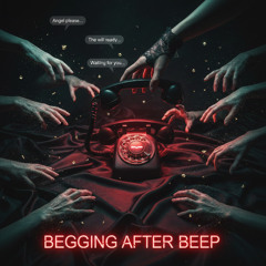 Begging after the beep