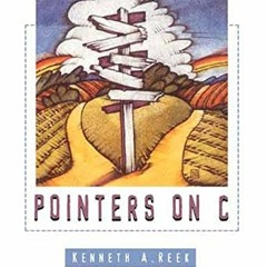 [GET] EPUB KINDLE PDF EBOOK Pointers on C by  Kenneth Reek 🗃️