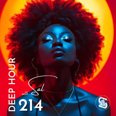 Deep Hour with Sal - Vol.214