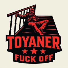 Toyaner☆Fuck Off