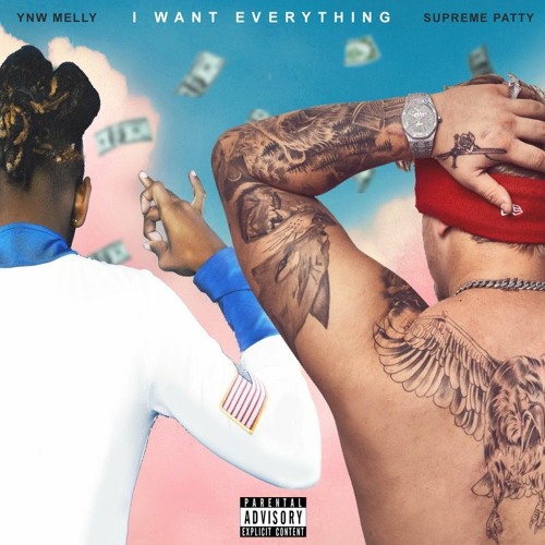 Supreme Patty - I Want Everything (feat. YNW Melly)