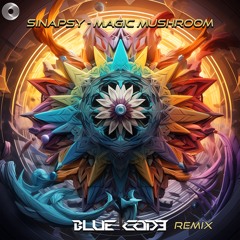 Sinapsy - Magic Mushroom (Blue Cod3 Remix) Out Now!!