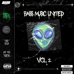 BASS MUSIC UNITED VOL. 2[Electrostep Network,Electronyze Me,Riddim Network,AY YO TRIP!&RoughRecords]