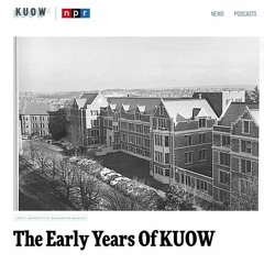 History of KUOW 94.9 FM: Complete 60th Anniversary Series