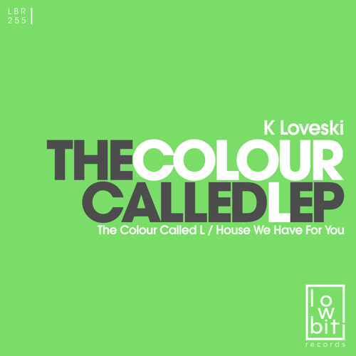LBR255 K Loveski - House We Have For You (Orginal Mix) [Lowbit]