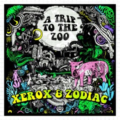 Xerox & Zodiac- Trip To The Zoo
