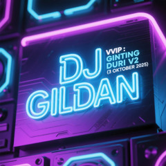 DJ GILDAN 03 OKTOBER 2025 - ( VVIP GINTING DURI V2 )