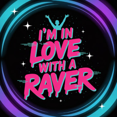 I'm in Love with a Raver (Radio Edit)