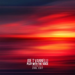 Joe T Vannelli - Play With The Voice feat. Csilla (ZooL Edit) - FREE DOWNLOAD via Hypeddit link!