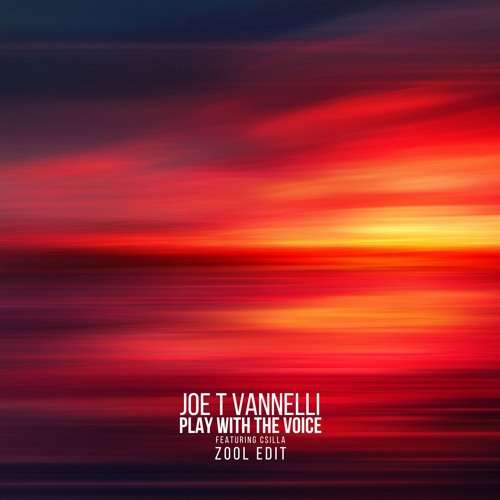 Joe T Vannelli - Play With The Voice feat. Csilla (ZooL Edit) - FREE DOWNLOAD via Hypeddit link!