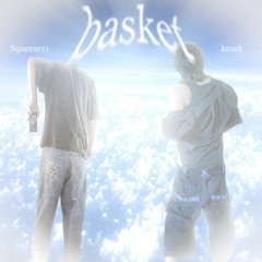 Basket ft. knzck  [prod. Yunar ]